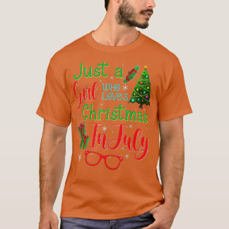 T-shirt Just A Girl Who Loves Christmas In July Summer Gi