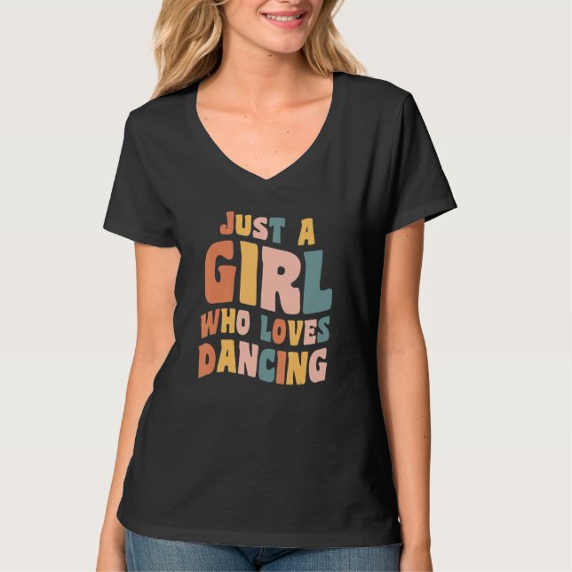 T-shirt Just A Girl Who Loves Dancing Apparel Dancer Quote (Devant)