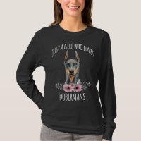 Just A Girl Who Loves Dobermans Dobermann Lover Do