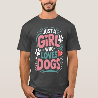 T-shirt Just A Girl Who Loves Dogs Funny Pet Dograiner Sch