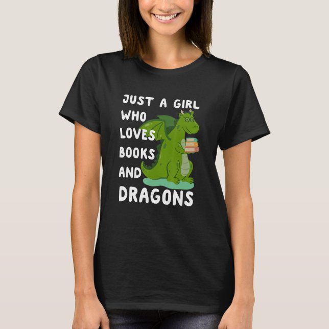 T-shirt Just a Girl who loves Dragons & Books, Book women  (Devant)
