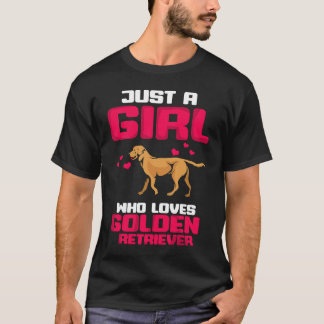 T-shirt Just a girl who loves Golden Retriever Gold Dog Lo