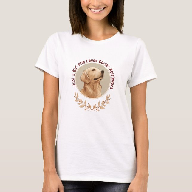 T-shirt Just a Girl Who Loves Golden Retrievers  (Devant)
