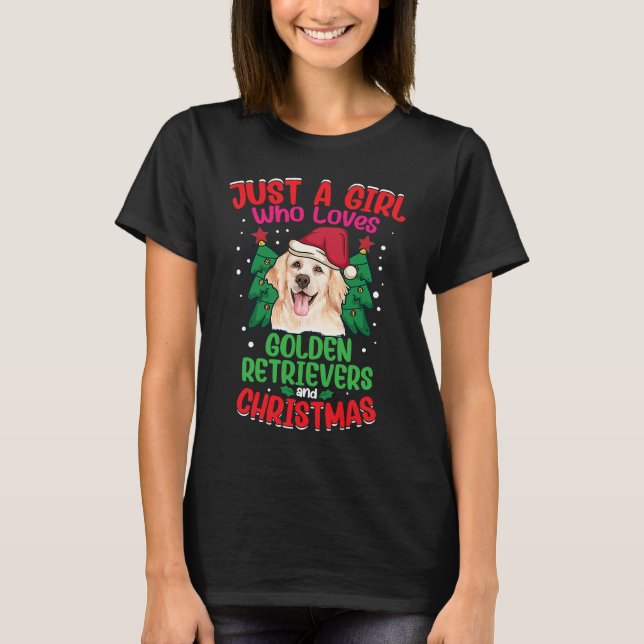 T-shirt Just A Girl who loves Golden Retrievers and Christ (Devant)