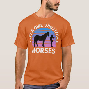 T-shirt Just a girl who loves horses