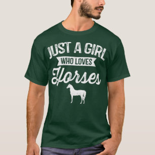 T-shirt Just A Girl Who Loves Horses Horseback Riding Love