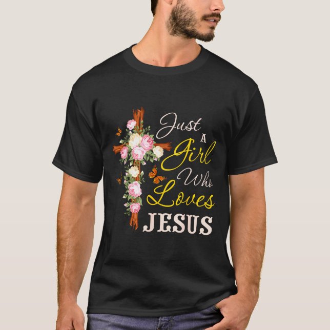 T-shirt Just A Girl Who Loves Jesus Christian Faith Christ (Devant)