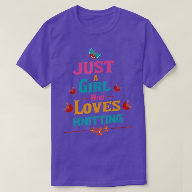 T-shirt Just a girl who loves Knitting  (Design devant)