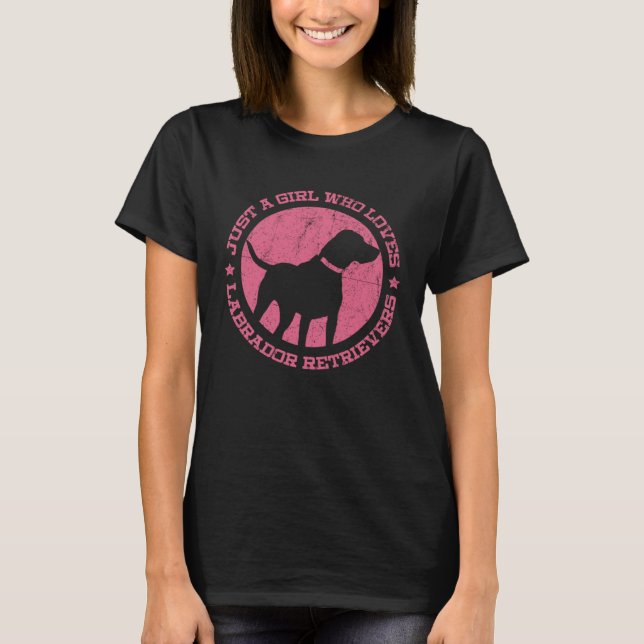 T-shirt Just a Girl who Loves Labrador Retrievers (Devant)