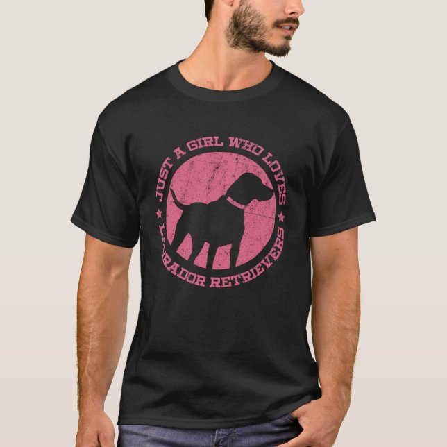 T-shirt Just a Girl who Loves Labrador Retrievers (Devant)