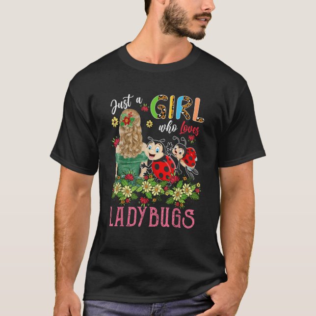 T-shirt Just A Girl Who Loves Ladybugs Insect Three Floral (Devant)