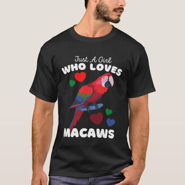 T-shirt Just A Girl Who Loves Macaws  Cute Girls Macaw (Devant)