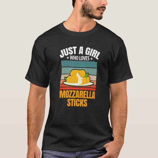T-shirt Just A Girl Who Loves Mozzarella Sticks (Devant)