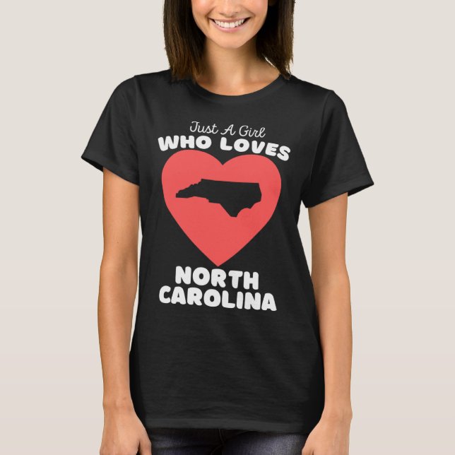 T-shirt Just A Girl Who Loves North Carolina  Cute North C (Devant)