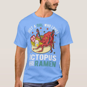 T-shirt Just A Girl Who Loves Octopus And Ramen 