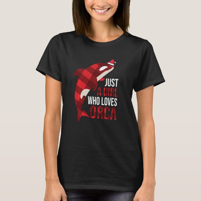 T-shirt Just A Girl Who Loves Orcas Killer Whales Christma (Devant)