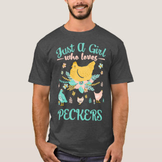 T-shirt Just A Girl Who Loves Peckers Funny 