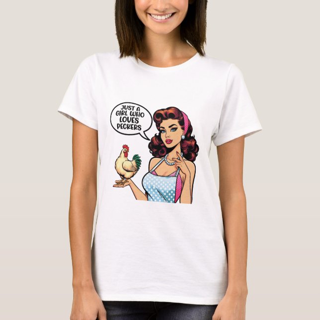 T-shirt Just a Girl Who Loves Peckers – Sarcastic Girl (Devant)