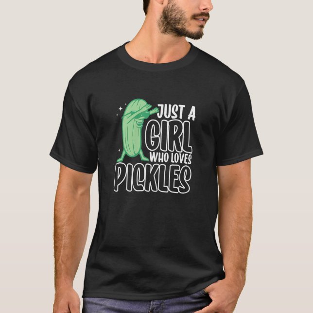 T-shirt Just a girl who loves Pickles Cucumber Dancing (Devant)