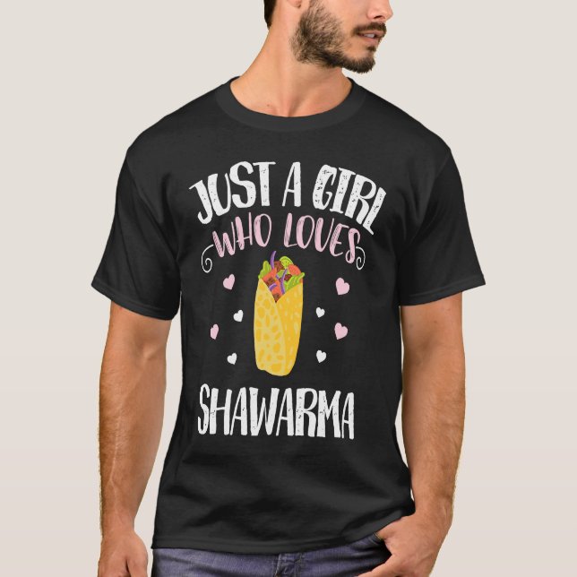 T-shirt Just A Girl Who Loves Shawarmas  Funny Shawarma (Devant)