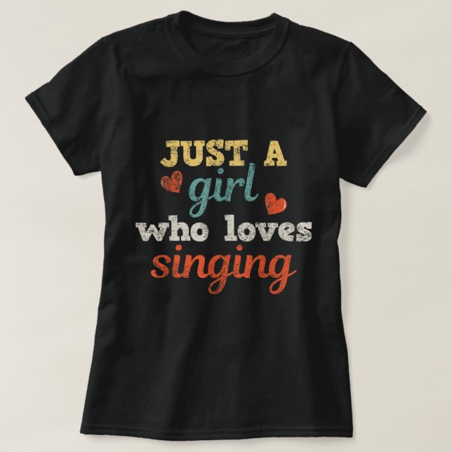 T-shirt Just a Girl Who Loves Singing (Design devant)