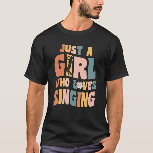 T-shirt Just A Girl Who Loves Singing Singer Quote Musicia (Devant)