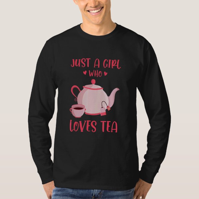 T-shirt Just A Girl Who Loves Tea Tea Drinker Tea   Cup Of (Devant)