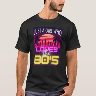T-shirt Just a Girl Who Loves the 80's, Parti des femmes C