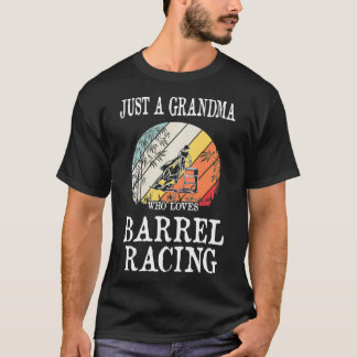 T-shirt Just A Grandma Who Loves Barrel Racing 