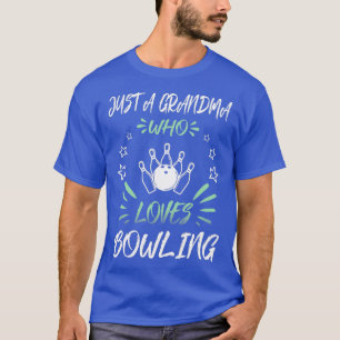 T-shirt Just A Grandma Who Loves Bowling