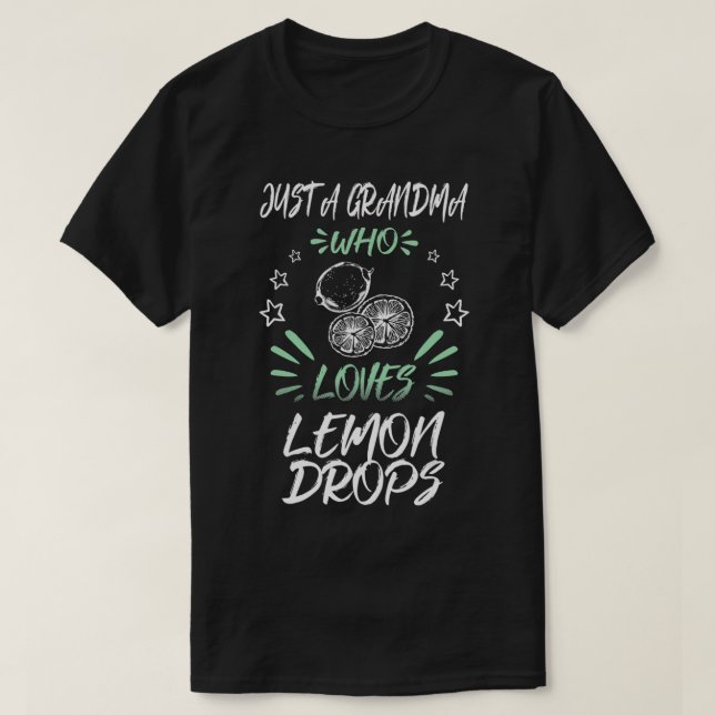 T-shirt Just A Grandma Who Loves Lemon Drops  (Design devant)
