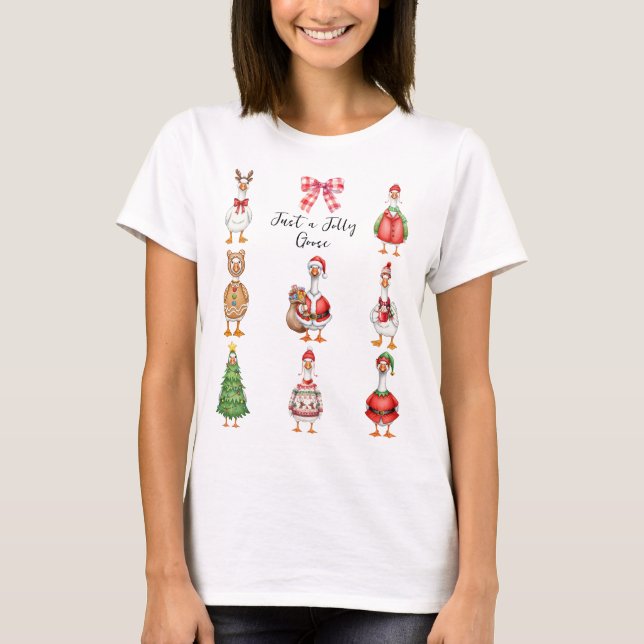T-shirt Just a Jolly Goose Christmas Holiday Goose (Devant)