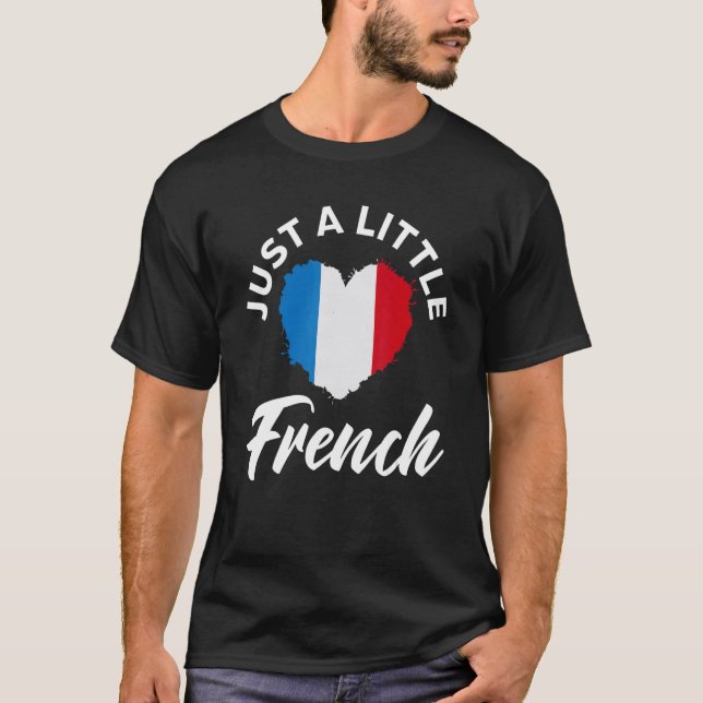 T-shirt Just A Little French  Patriotic  Heart France Flag (Devant)