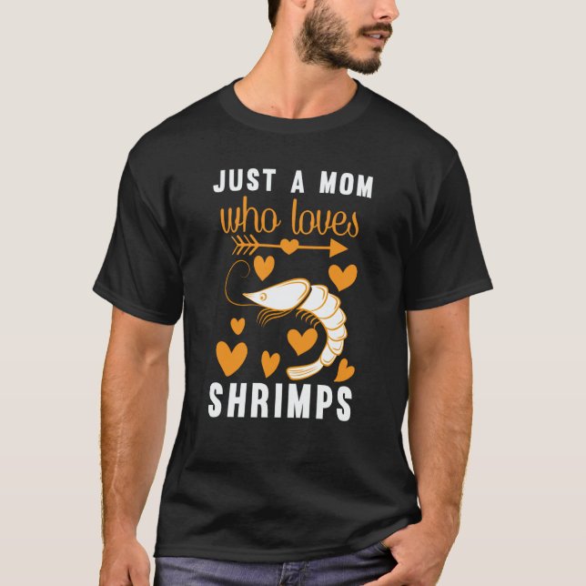 T-shirt Just A Mom Who Loves Shrimps (Devant)