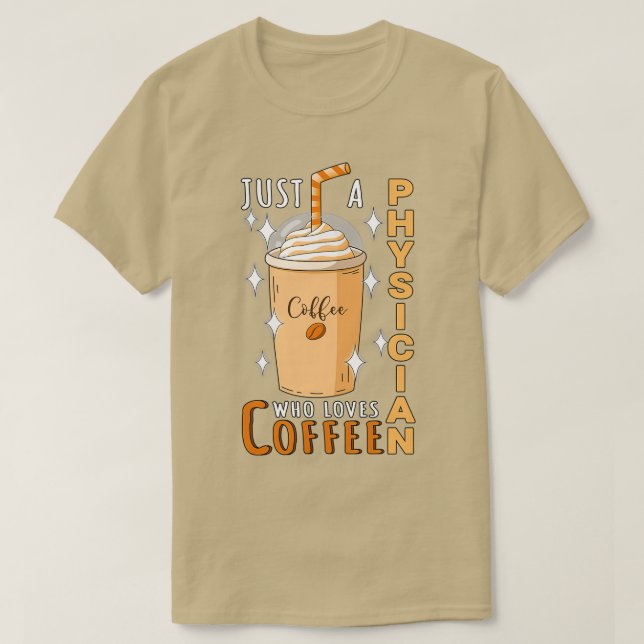 T-shirt Just A Physician Who Loves Coffee Quote Design (Design devant)