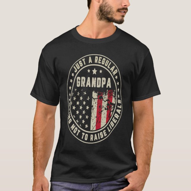 T-shirt Just A Regular Grandpa Trying Not To Raise America (Devant)