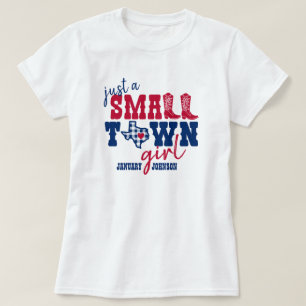 T-shirt Just a Small Town Girl - Texas