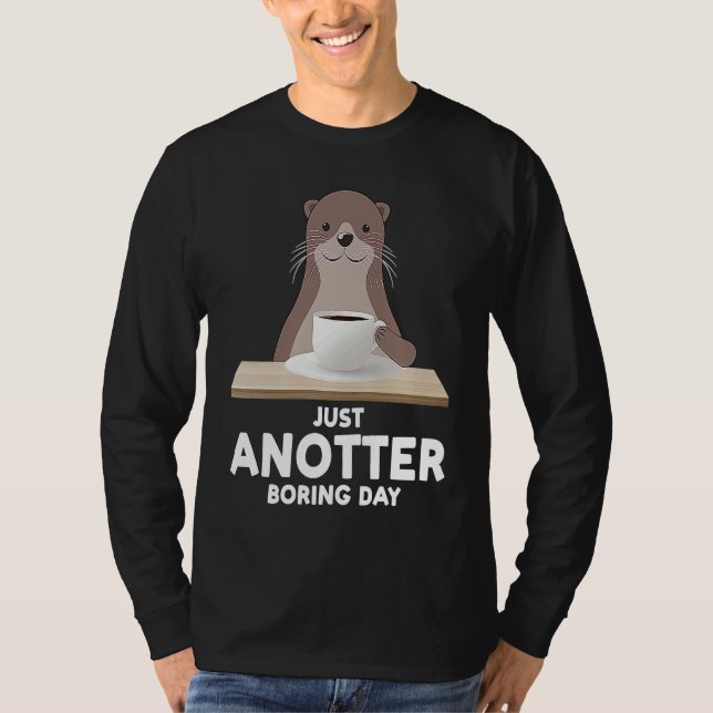 T-shirt just another boring day otter (Devant)