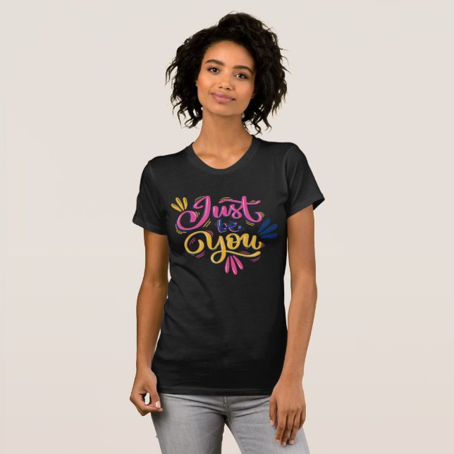 T-shirt Just Be You - Retro Typographie Florale Tepography (Devant entier)
