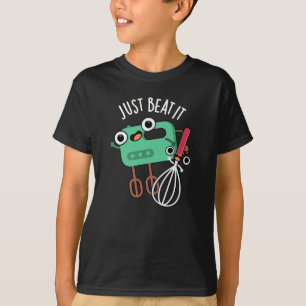 T-shirt Just Beat It Funny Baking Pun Dark BG