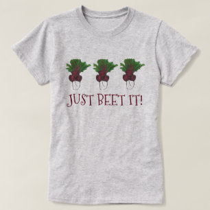 T-shirt Just Beet (Beat) It Funny Red Bunch Garden Veggie