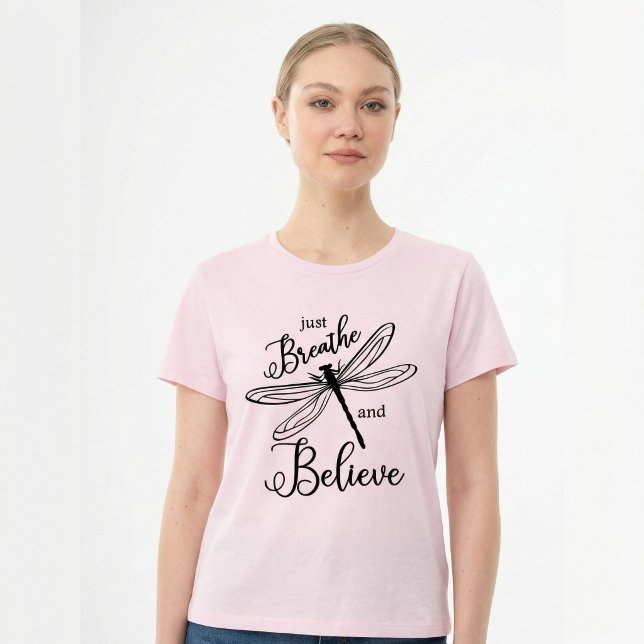 T-shirt Just Breathe and Believe Dragonfly Inspirational (Créateur téléchargé)