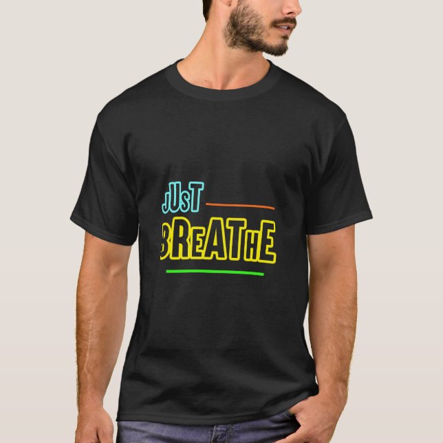 T-shirt Just Breathe - Relaxant & Conception Minutieuse (Devant)