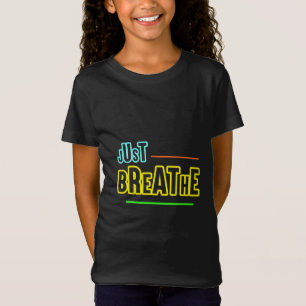 T-Shirt Just Breathe - Relaxant & Conception Minutieuse