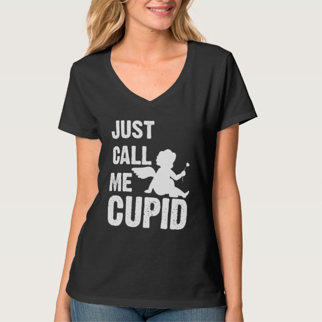 T-shirt Just Call Me Cupid Valentine's Day Couple Cute (Devant)