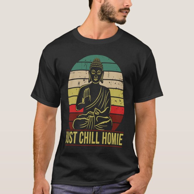 T-shirt Just Chill Homie Buddha (Devant)