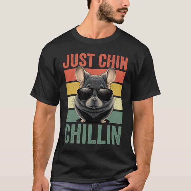 T-shirt Just Chin Chillin  Chinchilla  Chinchillin (Devant)
