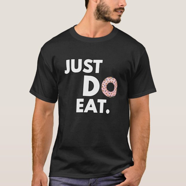 T-shirt Just Do Eat - Drôle Conception Donut (Devant)