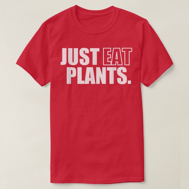 T-shirt Just Eat Plants, Plant Based Vegan Vegetarian Pesc (Design devant)