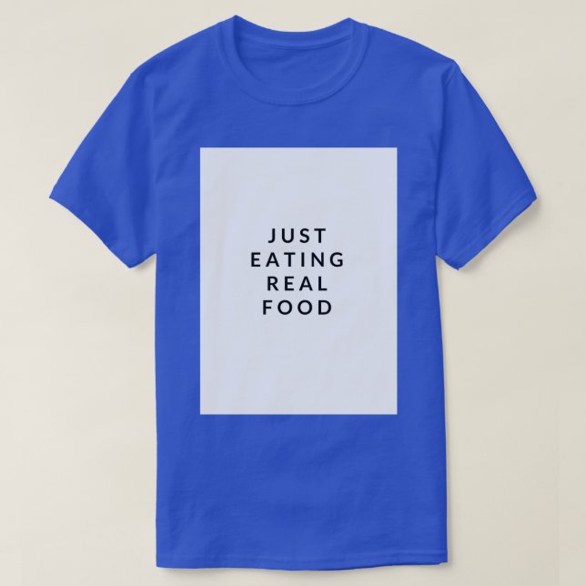 T-shirt Just Eat Real Food slogan 1 (Design devant)